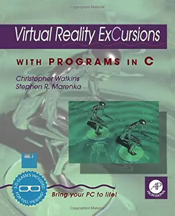 virtual reality excursions with programs in c 1st edition christopher d watkins ,stephen r marenka