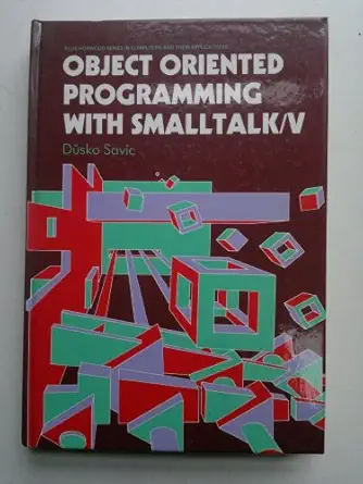 object oriented programming with smalltalk/v 1st edition dusko savic 0130406929, 978-0130406927