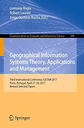 geographical information systems theory applications and management third international conference gistam