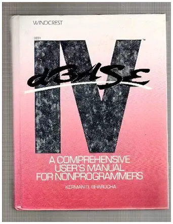 dbase iv a comprehensive users manual for nonprogrammers/order no 3224 1st edition kerman d bharucha