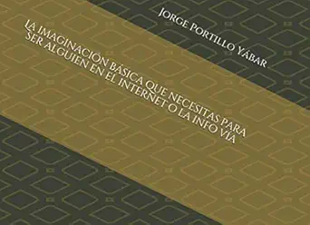 la imaginacia n ba sica que necesitas para ser alguien en el internet o la info va a 1st edition sr jorge saa
