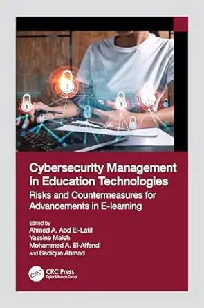 cybersecurity management in education technologies 1st edition ahmed a abd el latif ,yassine maleh ,mohammed