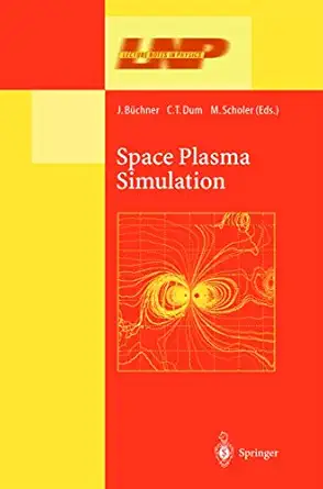 space plasma simulation 1st edition ja rg ba 1/4chner ,christian dum ,manfred scholer 3540006982,