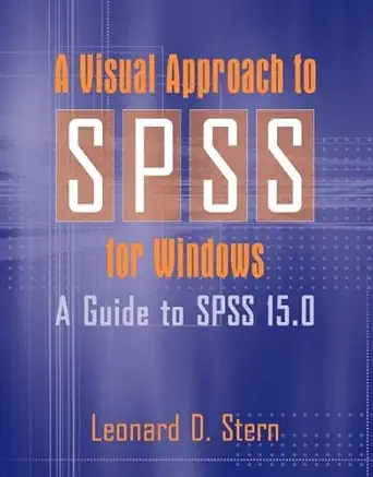 a visual approach to spss for windows a guide to spss 15 0 1st edition leonard d stern 0205546951,