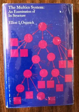 the multics system an examination of its structure 1st edition elliott i organick 0262150123, 978-0262150125