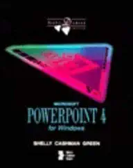 microsoft powerpoint 4 for windows/book and disk 1st edition thomas j cashman ,gary b shelly ,sherry l green