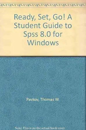 ready set go a student guide to spss 8 0 for windows 1st edition thomas w pavkov ,kent a pierce 0767405153,