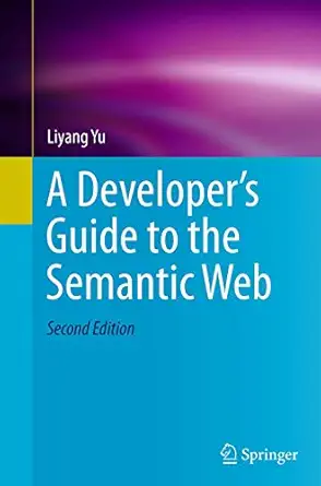 a developera s guide to the semantic web 1st edition liyang yu 3662437953, 978-3662437957