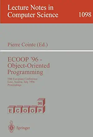 ecoop 96 object oriented programming 10th european conference linz austria july 8 12 1996 proceedings 1st