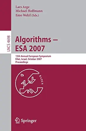 algorithms esa 2007 15th annual european symposium eilat israel october 8 10 2007 proceedings 1st edition