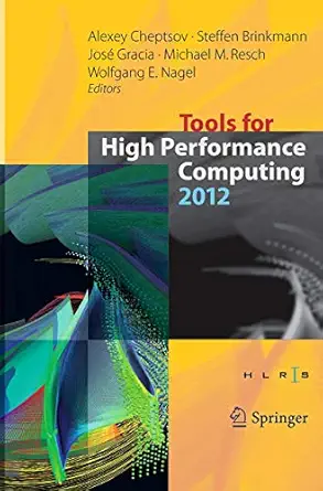 tools for high performance computing 2012 1st edition alexey cheptsov ,steffen brinkmann ,josa c gracia