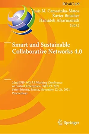 smart and sustainable collaborative networks 4 0 22nd ifip wg 5 5 working conference on virtual enterprises