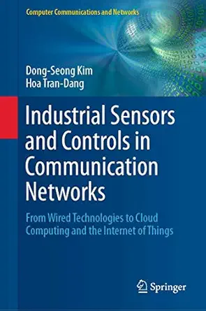 industrial sensors and controls in communication networks from wired technologies to cloud computing and the