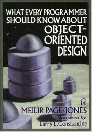 what every programmer should know about object oriented design 1st edition meilir page jones 0932633315,