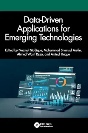 data driven applications for emerging technologies 1st edition nazmul siddique ,mohammad shamsul arefin