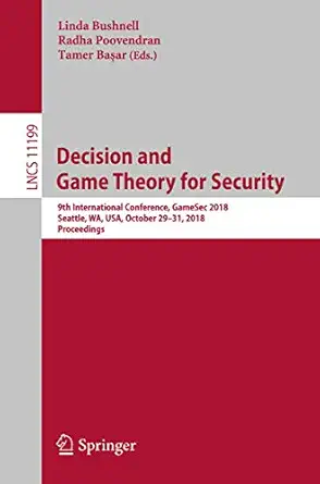 decision and game theory for security 9th international conference gamesec 2018 seattle wa usa october 29a 31