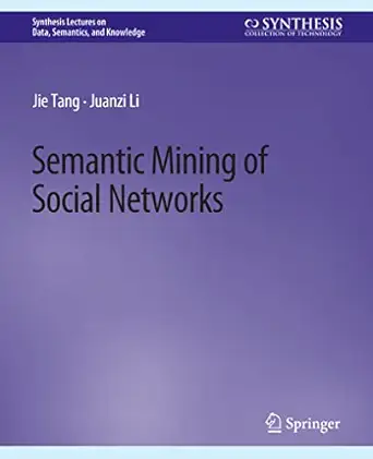 semantic mining of social networks 1st edition jie tang ,juanzi li 3031794613, 978-3031794612