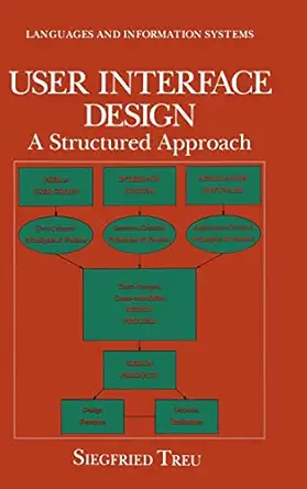 user interface design a structured approach 1st edition siegfried treu 0306446812, 978-0306446818