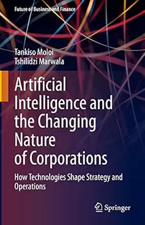 artificial intelligence and the changing nature of corporations how technologies shape strategy and