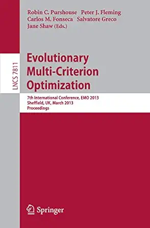 evolutionary multi criterion optimization 7th international conference emo 2013 sheffield uk march 19 22 2013