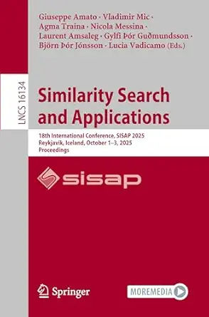 similarity search and applications 18th international conference sisap 2025 reykjavik iceland october 1a 3