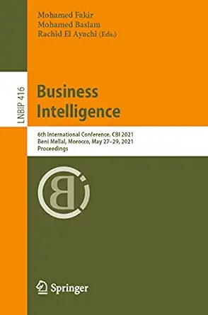 business intelligence 6th international conference cbi 2021 beni mellal morocco may 27a 29 2021 proceedings