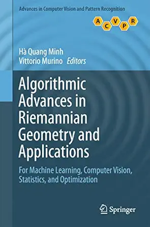 algorithmic advances in riemannian geometry and applications for machine learning computer vision statistics