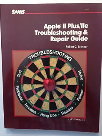 apple ii plus/iie troubleshooting and repair manual 1st edition robert c brenner 0672223538, 978-0672223532