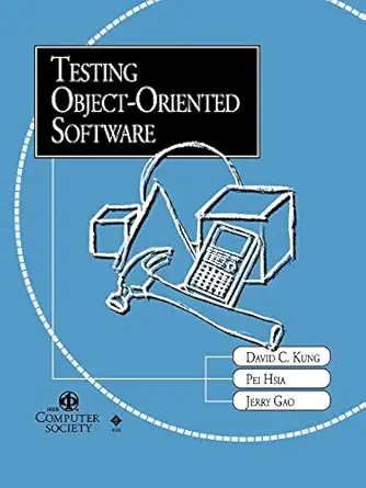 testing object oriented software 1st edition david c kung ,pei hsia ,jerry gao 0818685204, 978-0818685200