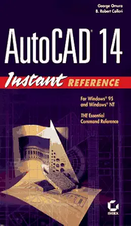 autocad 14 instant reference 1st edition george omura ,b robert callori 0782121292, 978-0782121292