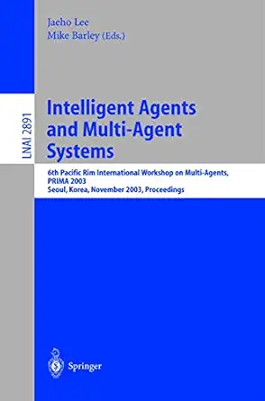 intelligent agents and multi agent systems 6th pacific rim international workshop on multi agents prima 2003