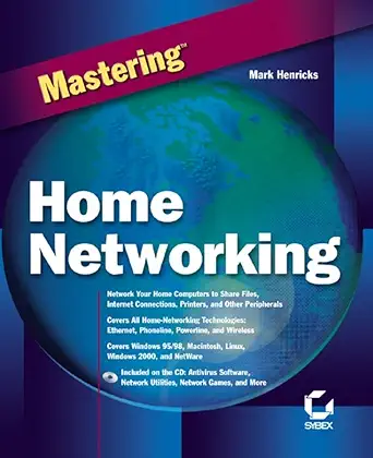 mastering home networking 1st edition mark henricks 0782126308, 978-0782126303