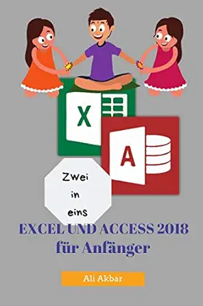 zwei in eins excel und access 2018 fa 1/4r anfa nger 1st edition ali akbar ,zico pratama putra 1726812421,