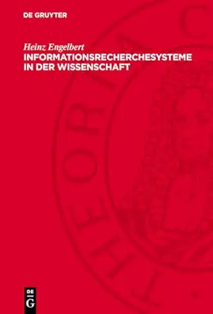informationsrecherchesysteme in der wissenschaft 1st edition heinz engelbert 311275512x, 978-3112755129