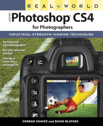 real world adobe photoshop cs4 for photographers industrial strength imaging techniques 1st edition david
