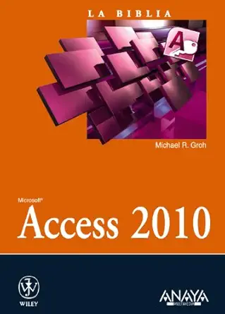 access 2010 1st edition michael r groh 8441528411, 978-8441528413