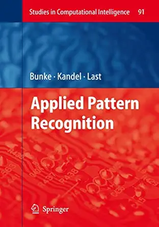 applied pattern recognition 1st edition horst bunke ,abraham kandel ,mark last 3540768300, 978-3540768302