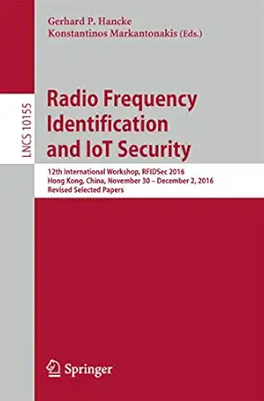 radio frequency identification and iot security 12th international workshop rfidsec 2016 hong kong china