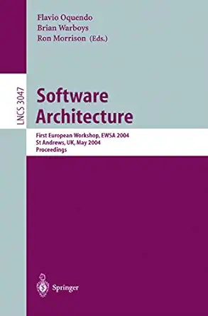 software architecture first european workshop ewsa 2004 st andrews uk may 21 22 2004 proceedings 1st edition