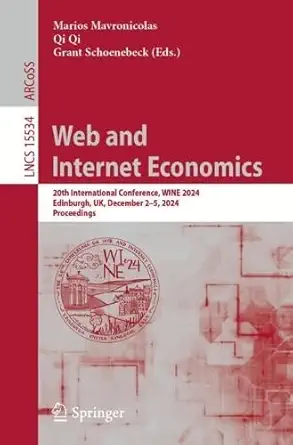 web and internet economics 20th international conference wine 2024 edinburgh uk december 2a 5 2024