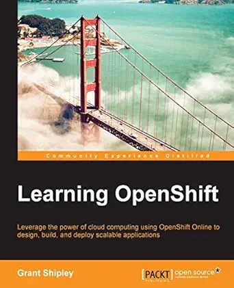 learning openshift 1st edition grant shipley 1783980966, 978-1783980963