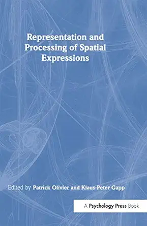 representation and processing of spatial expressions 1st edition patrick olivier ,klaus peter gapp