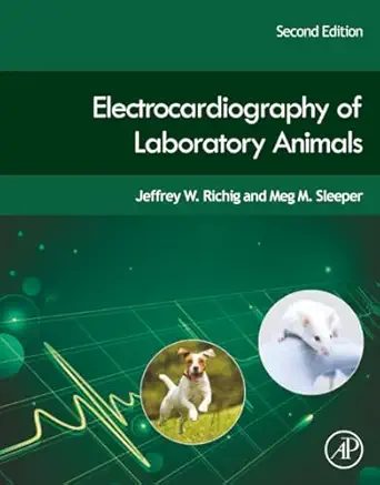 electrocardiography of laboratory animals 1st edition jeffrey w richig ,meg m sleeper vmd dacvim 0128094699,