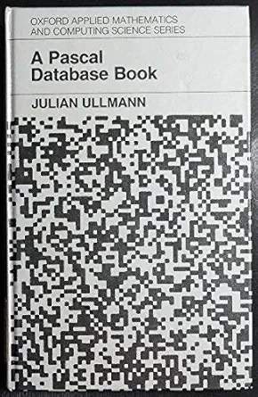 a pascal database book 1st edition julian ullmann 019859643x, 978-0198596431