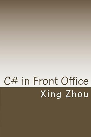 c# in front office advanced c# in practice 1st edition xing zhou 144215358x, 978-1442153585
