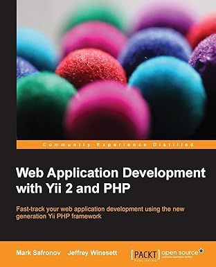 web application development with yii 2 and php 1st edition mark safronov ,jeffrey winesett 1783981881,