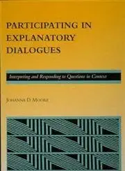 participating in explanatory dialogues interpreting and responding to questions in context 1st edition