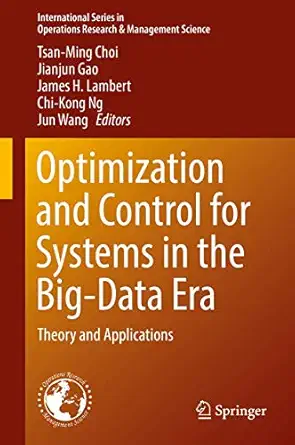 optimization and control for systems in the big data era theory and applications 1st edition tsan ming choi