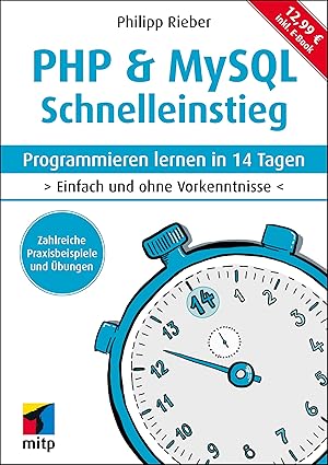 php and mysql schnelleinstieg programmieren lernen in 14 tagen einfach und ohne vorkenntnisse 1st edition