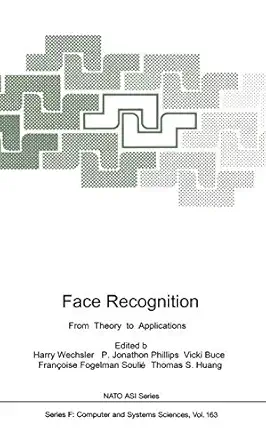 face recognition from theory to applications 1st edition harry wechsler ,jonathon p phillips ,vicki bruce